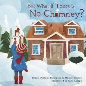 But What If There's No Chimney?